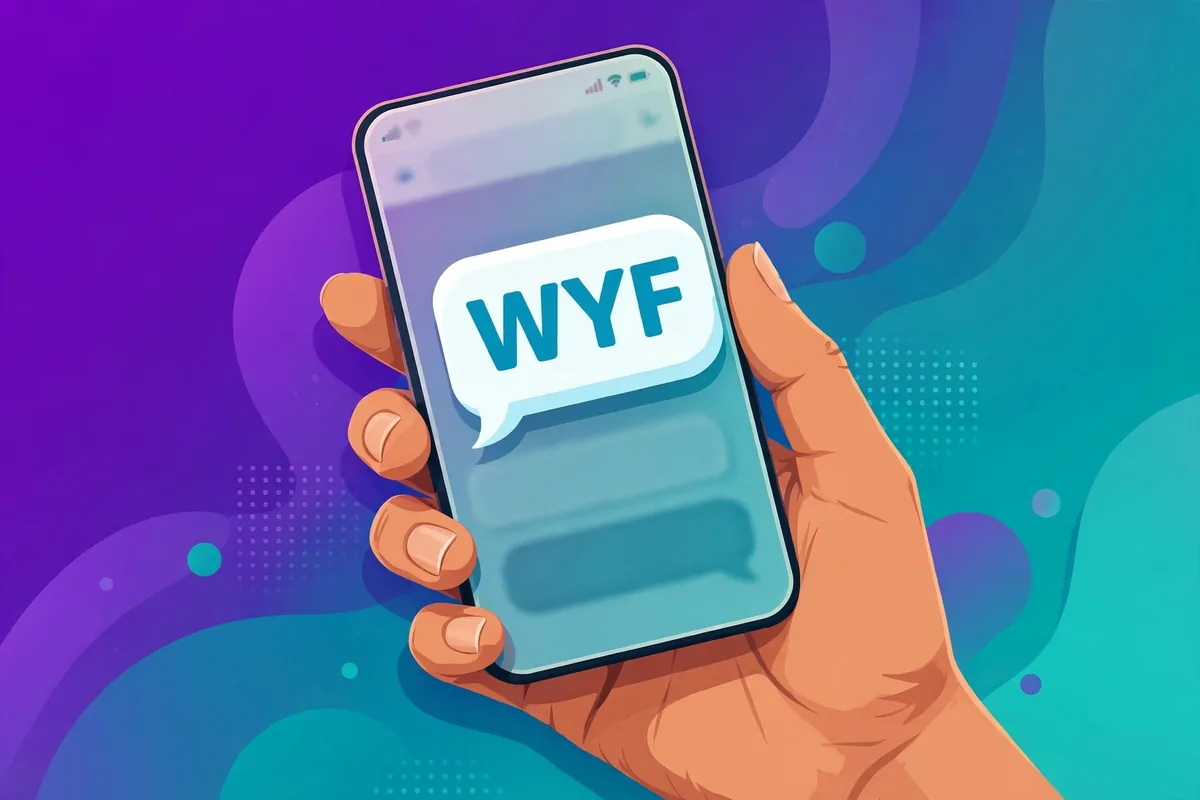 WYF meaning - smartphone showing text message conversation with WYF abbreviation highlighted